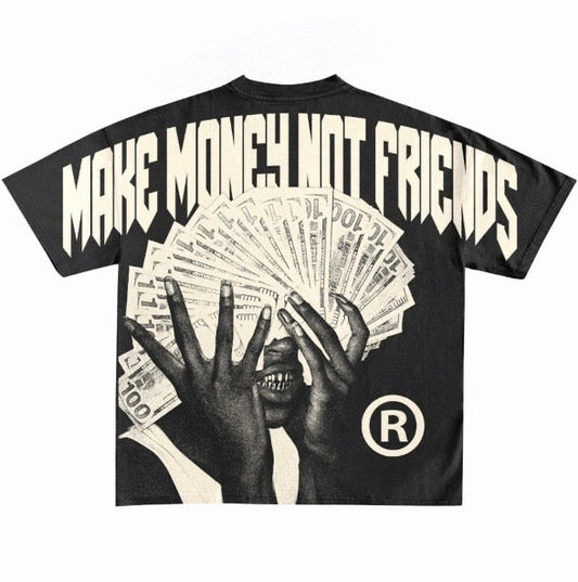 “MakeMoneyNotFriends” Tee